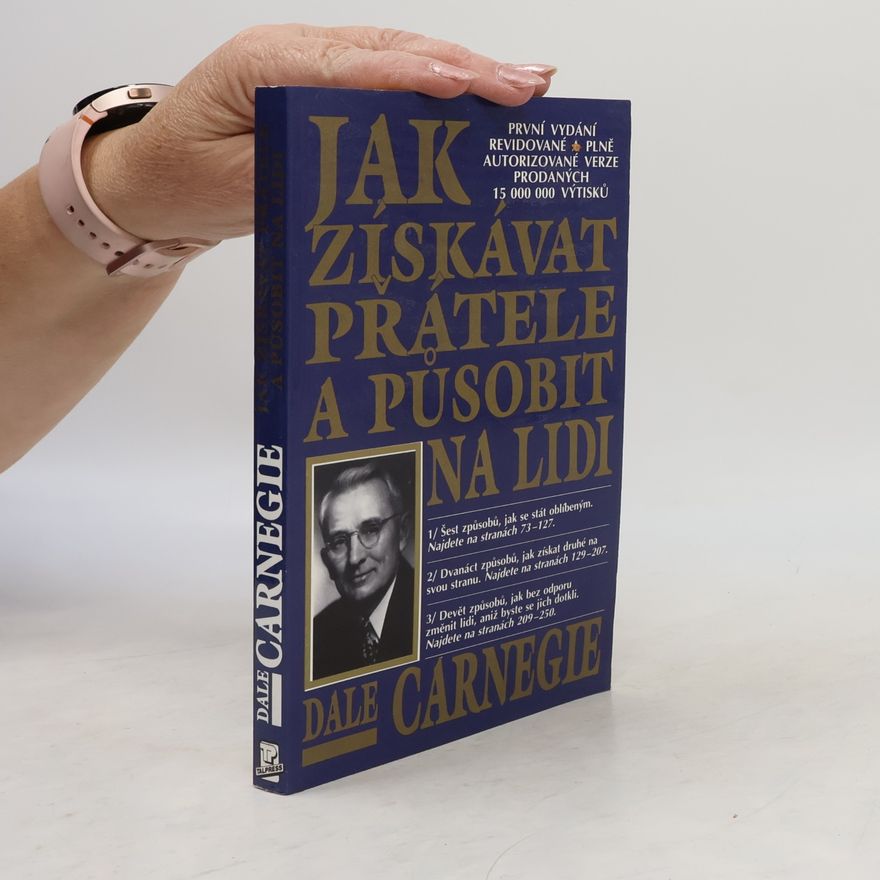 Dale Carnegie Jak získávat přátele a působit na lidi