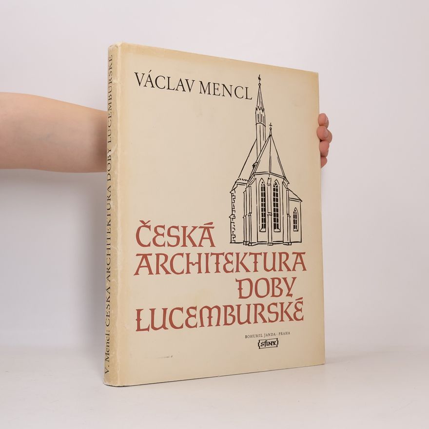 Václav Mencl Česká architektura doby lucemburské