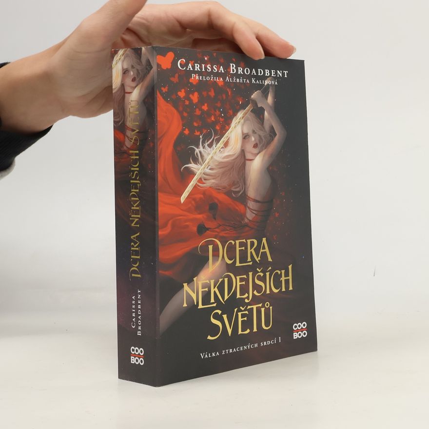 Carissa Broadbent Válka ztracených srdcí. I, Dcera někdejších světů