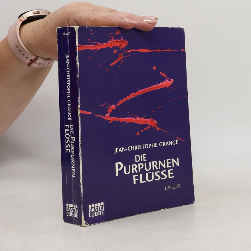 Jean-Christophe Grangé Die purpurnen Flüsse