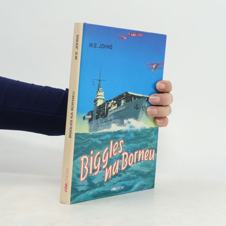 W. E. Johns Biggles na Borneu : příběh Bigglesovy peruti za druhé světové války