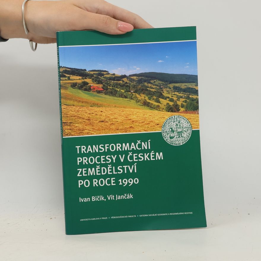 Vít Jančák Transformační procesy v českém zemědělství po roce 1990