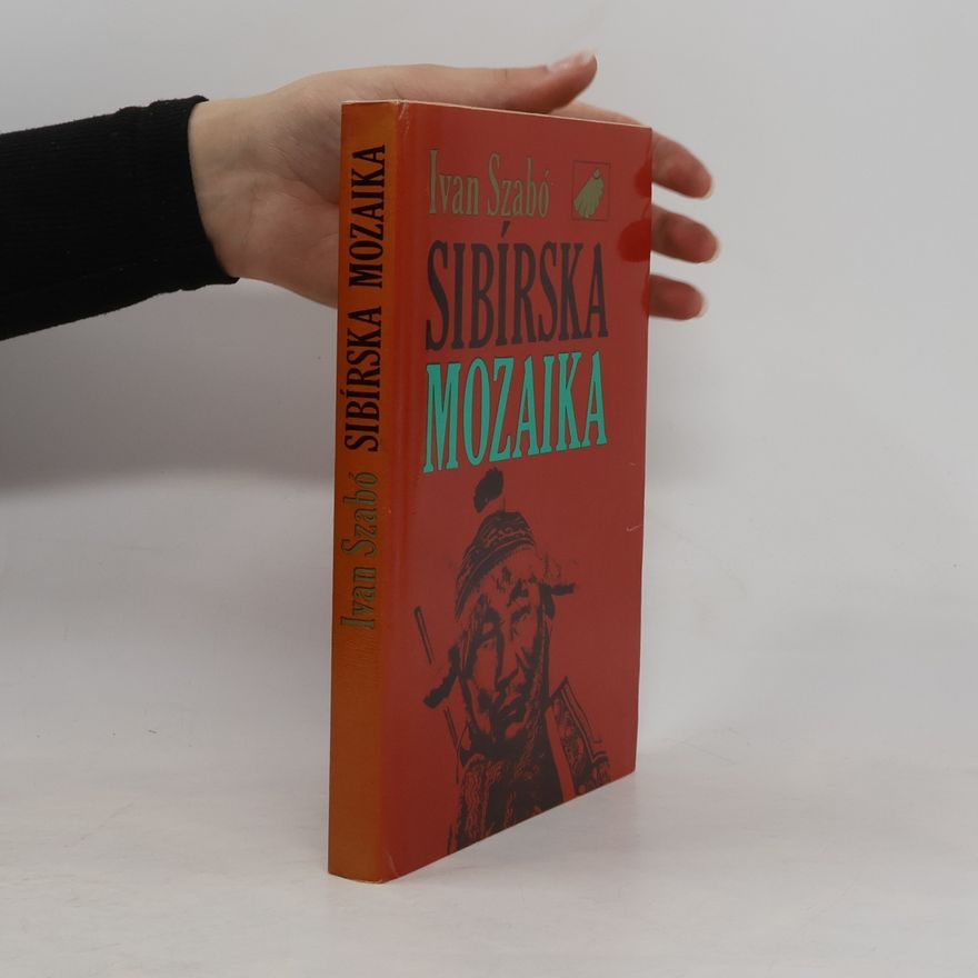 Ivan Szabó Sibírská mozaika