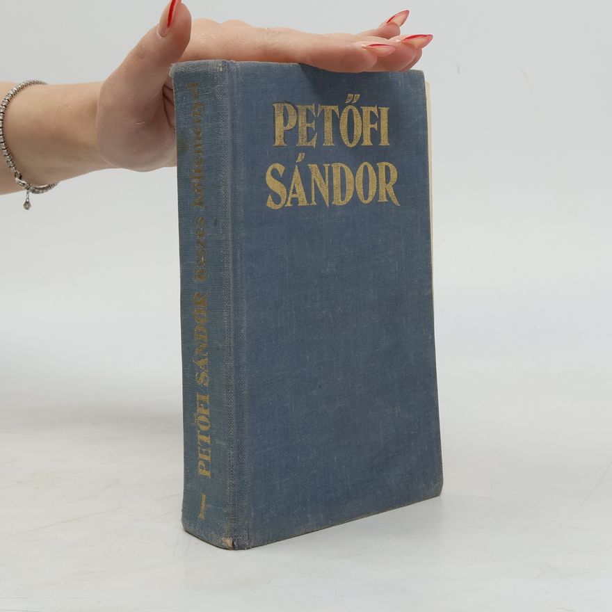 Sándor Petőfi Petőfi Sándor összes költeményei