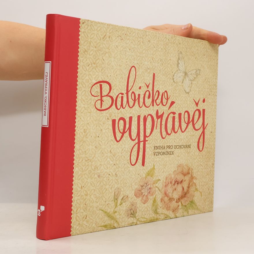 Monika Kopřivová Babičko, vyprávěj: Kniha pro uchování vzpomínek