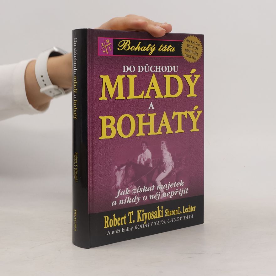 Robert Kiyosaki Do důchodu mladý a bohatý