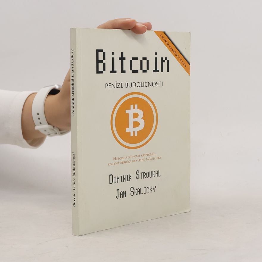 Jan Skalický Bitcoin. Peníze budoucnosti