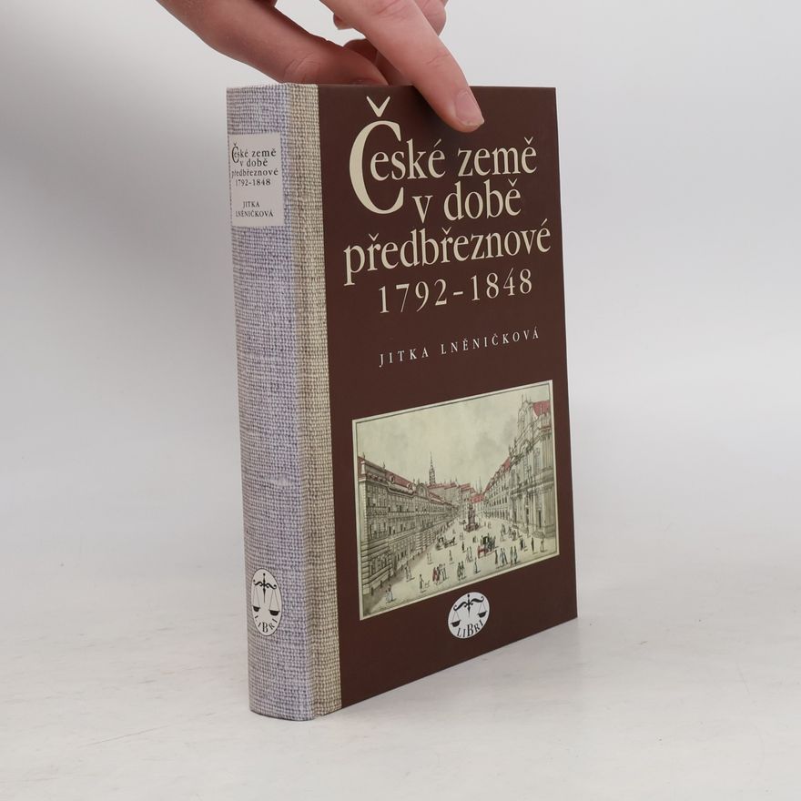 Jitka Lněničková České země v době předbřeznové : 1792-1848