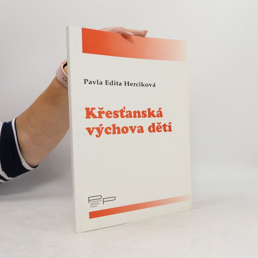 Pavla Edita Herciková Křesťanská výchova dětí