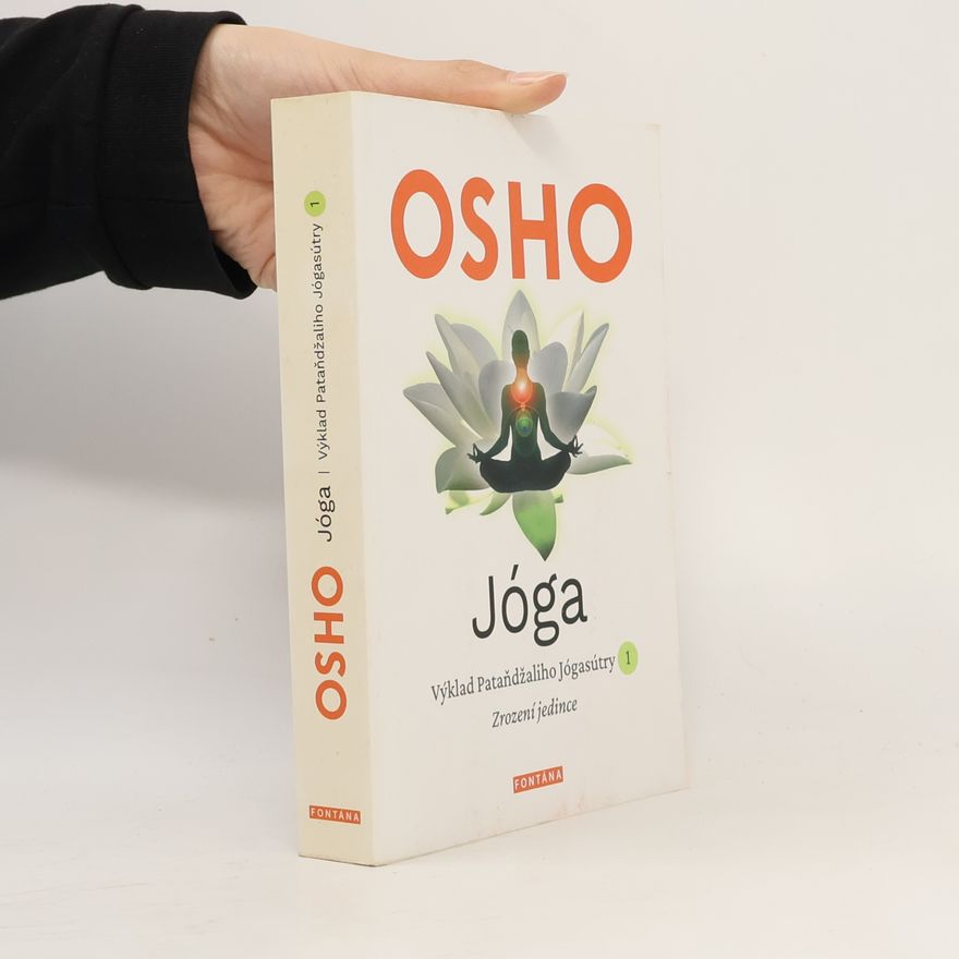 Osho Jóga. Výklad Pataňdžaliho Jógasútry 1