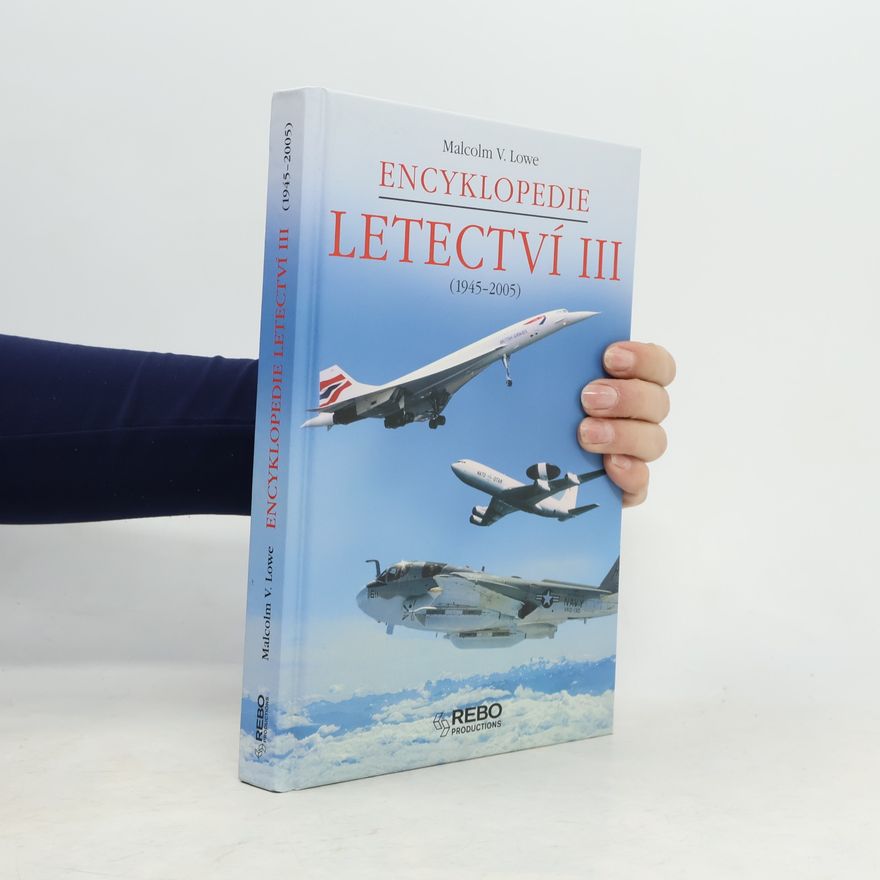 Malcolm V. Lowe Encyklopedie letectví III (1945-2005)