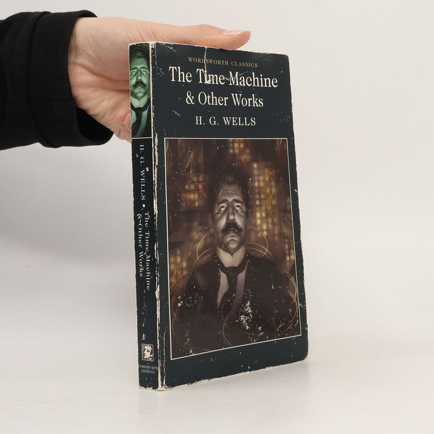 H. G. Wells The Time Machine & Other Works