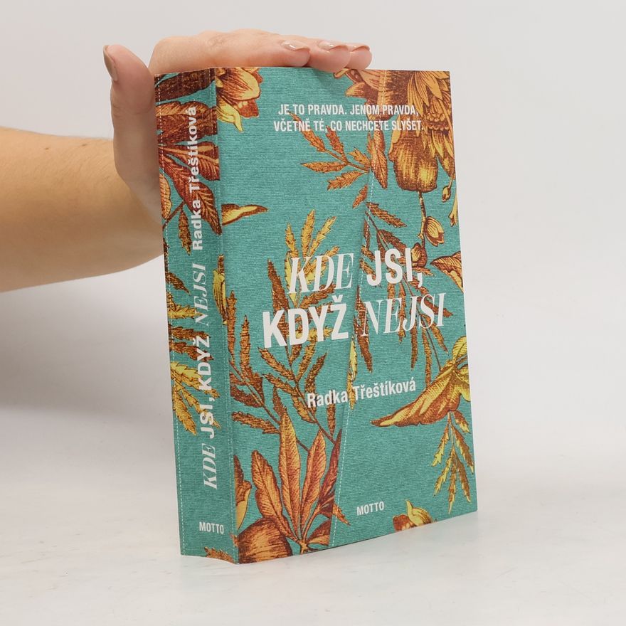 Radka Třeštíková Kde jsi, když nejsi
