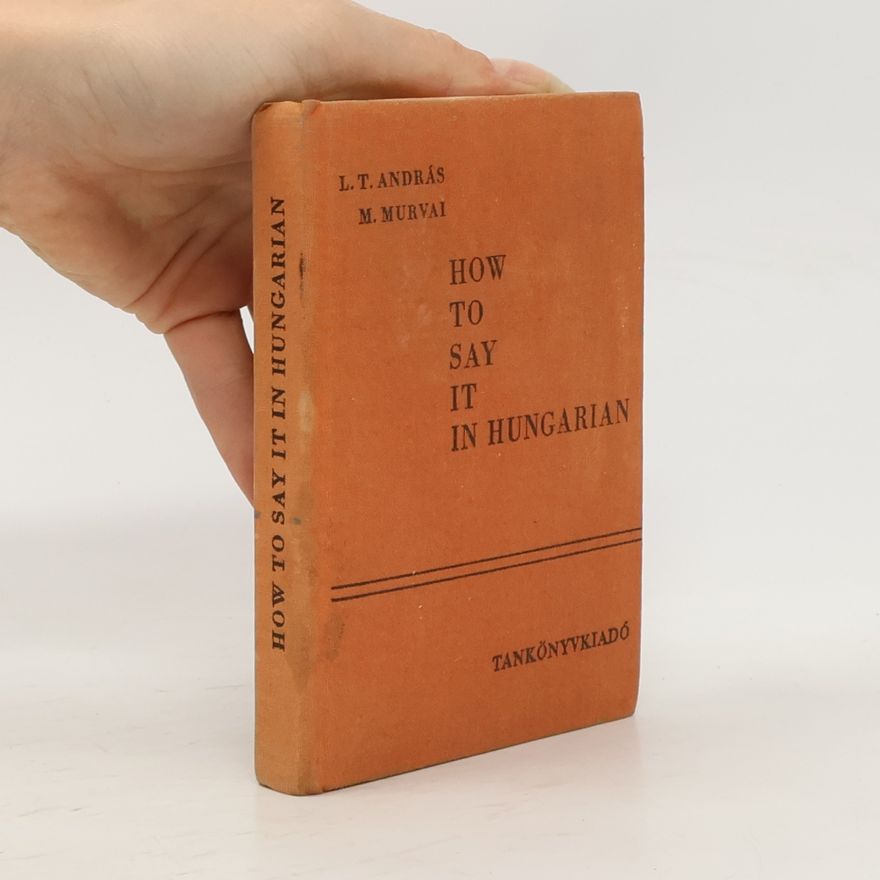 M. Murvai How to Say It in Hungarian
