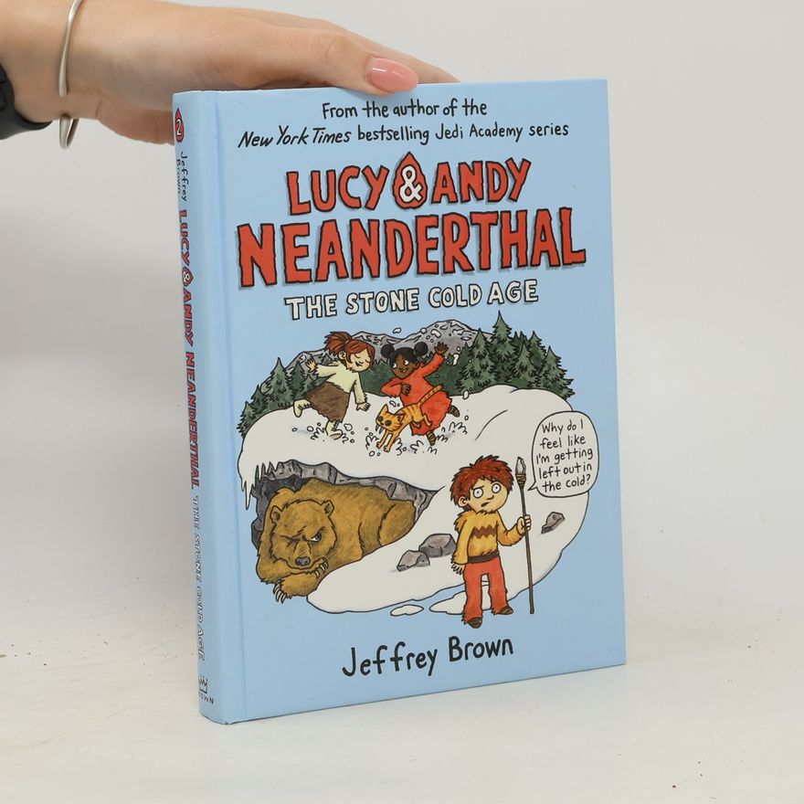 Jeffrey Brown Lucy & Andy Neanderthal: The Stone Cold Age