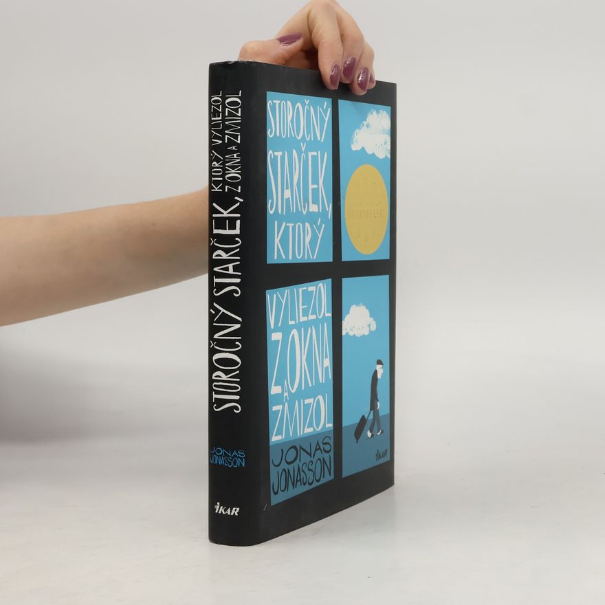Jonas Jonasson Storočný starček, ktorý vyliezol z okna a zmizol