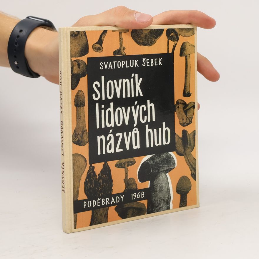 Svatopluk Šebek Slovník lidových názvů hub