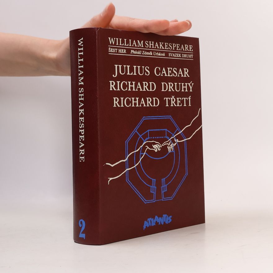 William Shakespeare Julius Caesar, Richard Druhý, Richard Třetí
