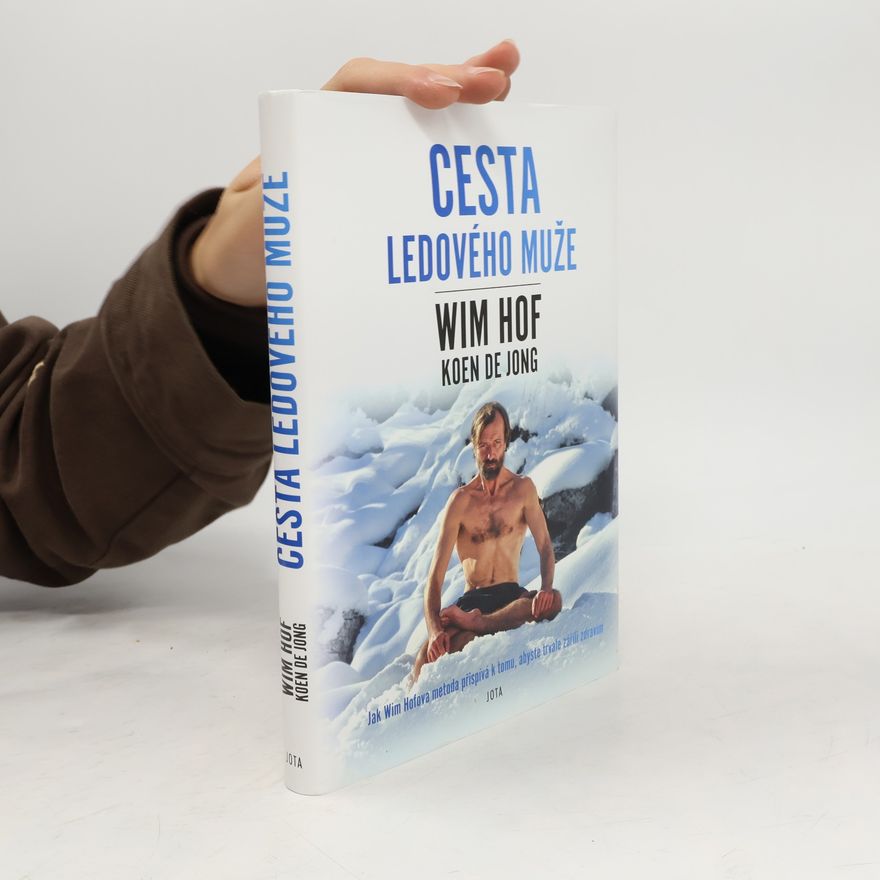 Wim Hof Wim Hof. Cesta ledového muže