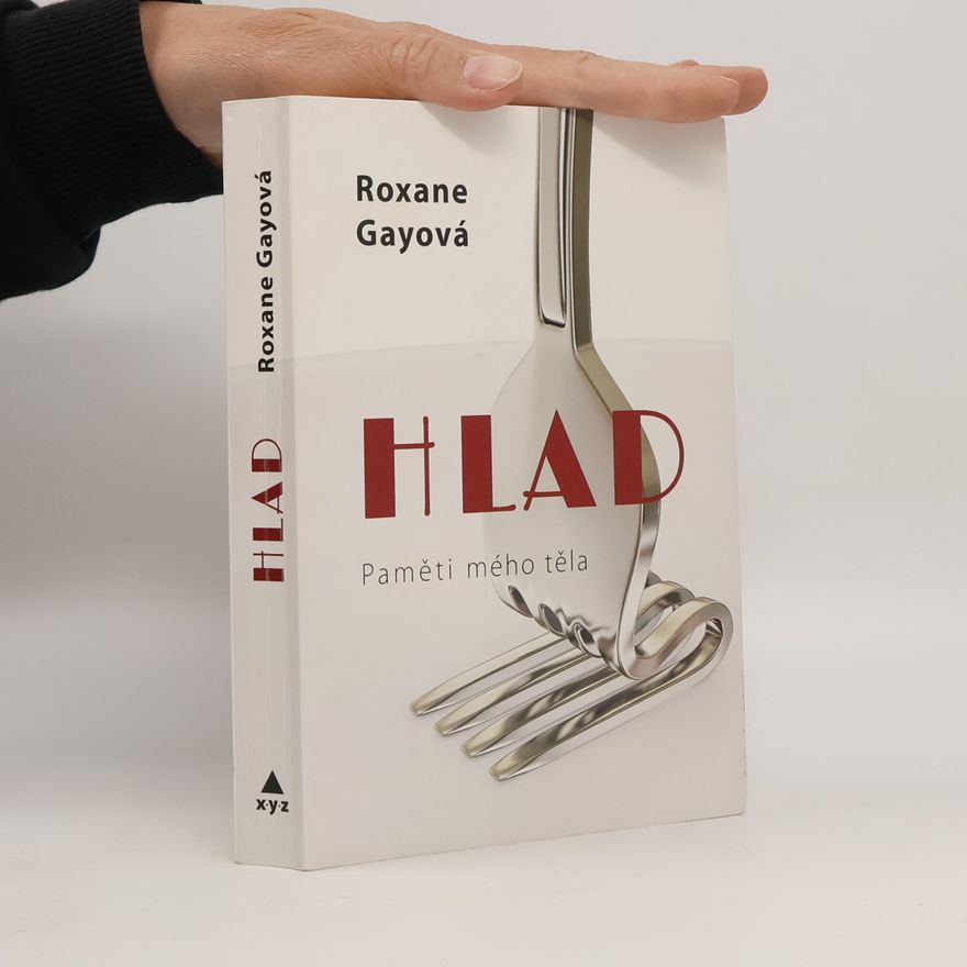 Roxane Gay Hlad : paměti mého těla