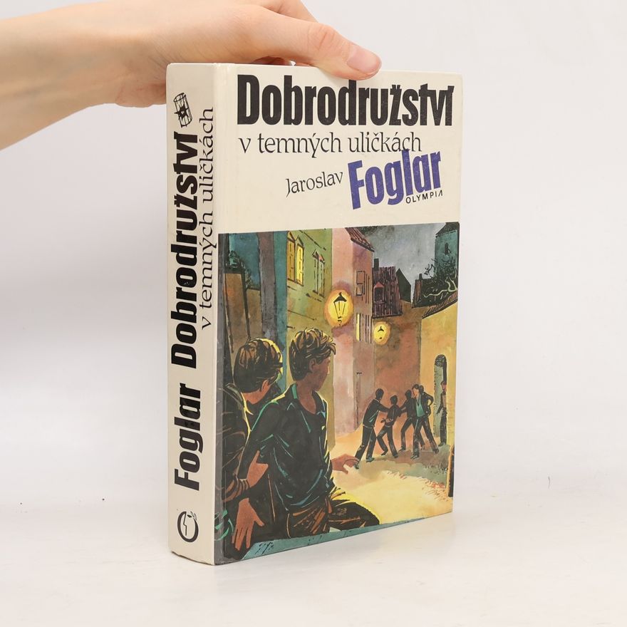Jaroslav Foglar Dobrodružství v temných uličkách