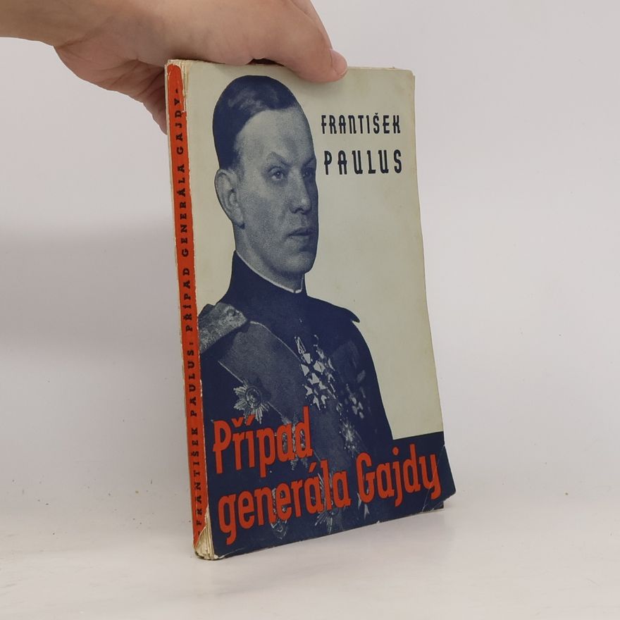 František Paulus Případ generála Gajdy