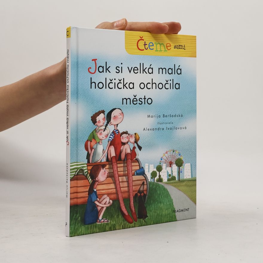 Marija Beršadskaja Čteme sami – Jak si velká malá holčička ochočila město