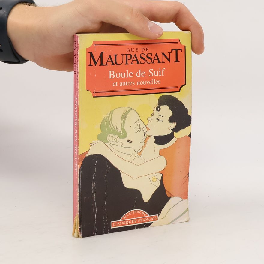 Guy de Maupassant Boule de suif et autres nouvelles