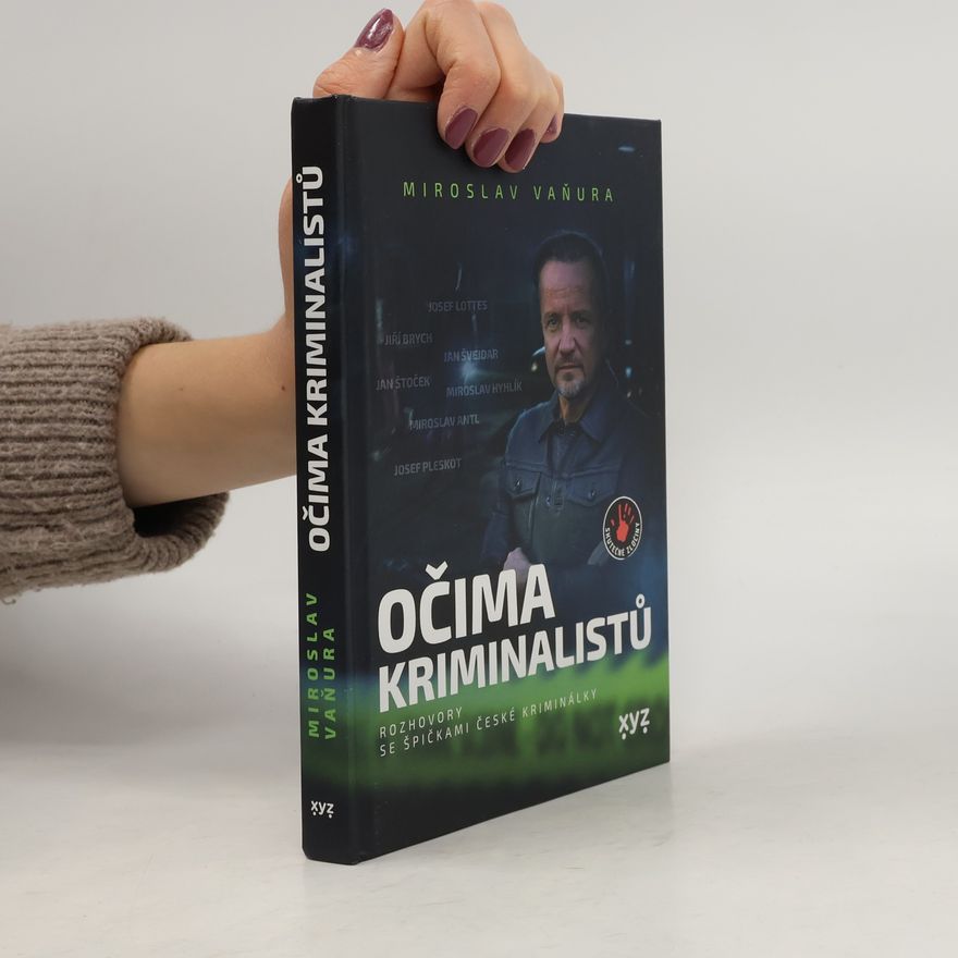 Miroslav Vaňura Očima kriminalistů : rozhovory se špičkami české kriminálky