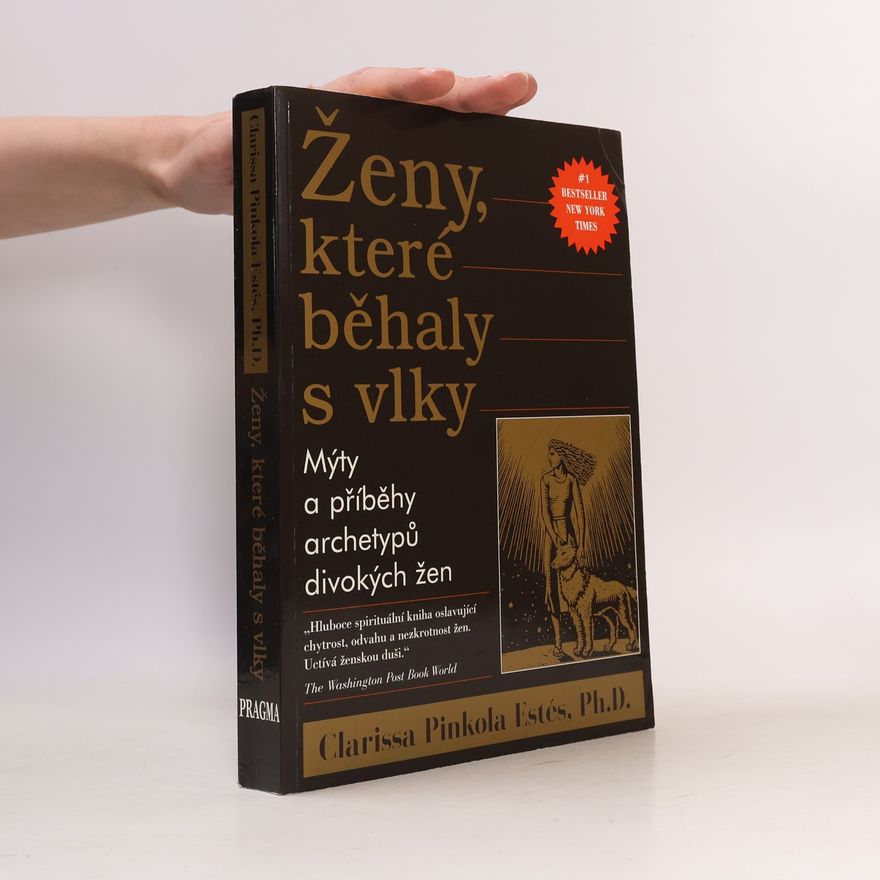 Clarissa Pinkola Estés Ženy, které běhaly s vlky