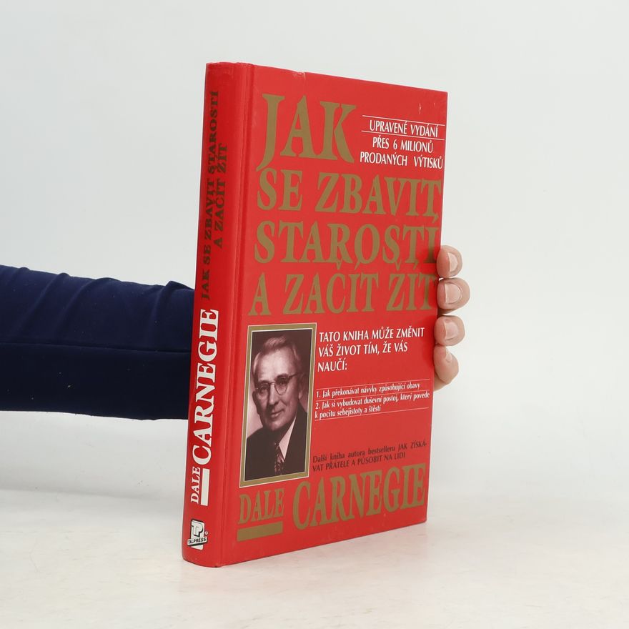 Dale Carnegie Jak se zbavit starostí a začít žít