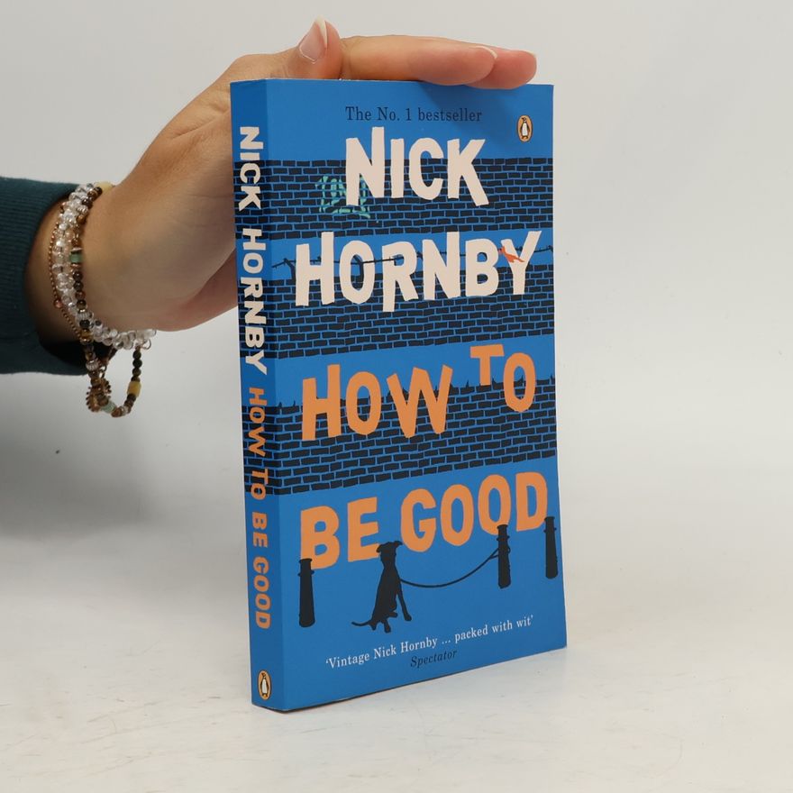 Nick Hornby How to be good