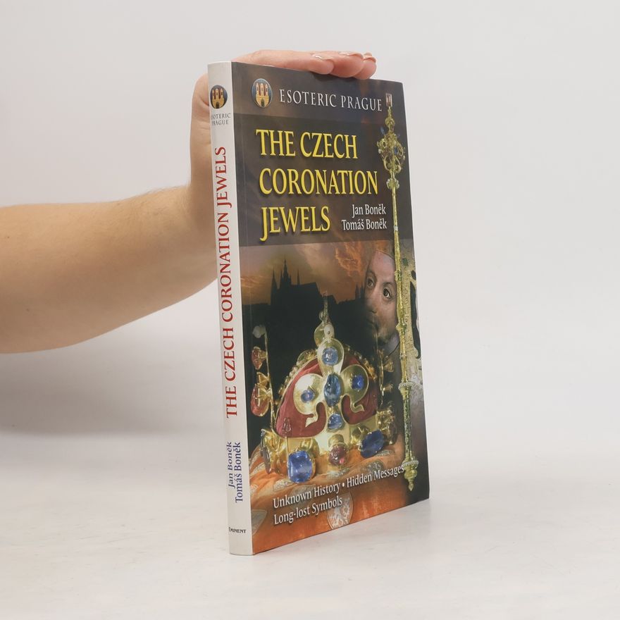 Tomáš Boněk The Czech coronation jewels