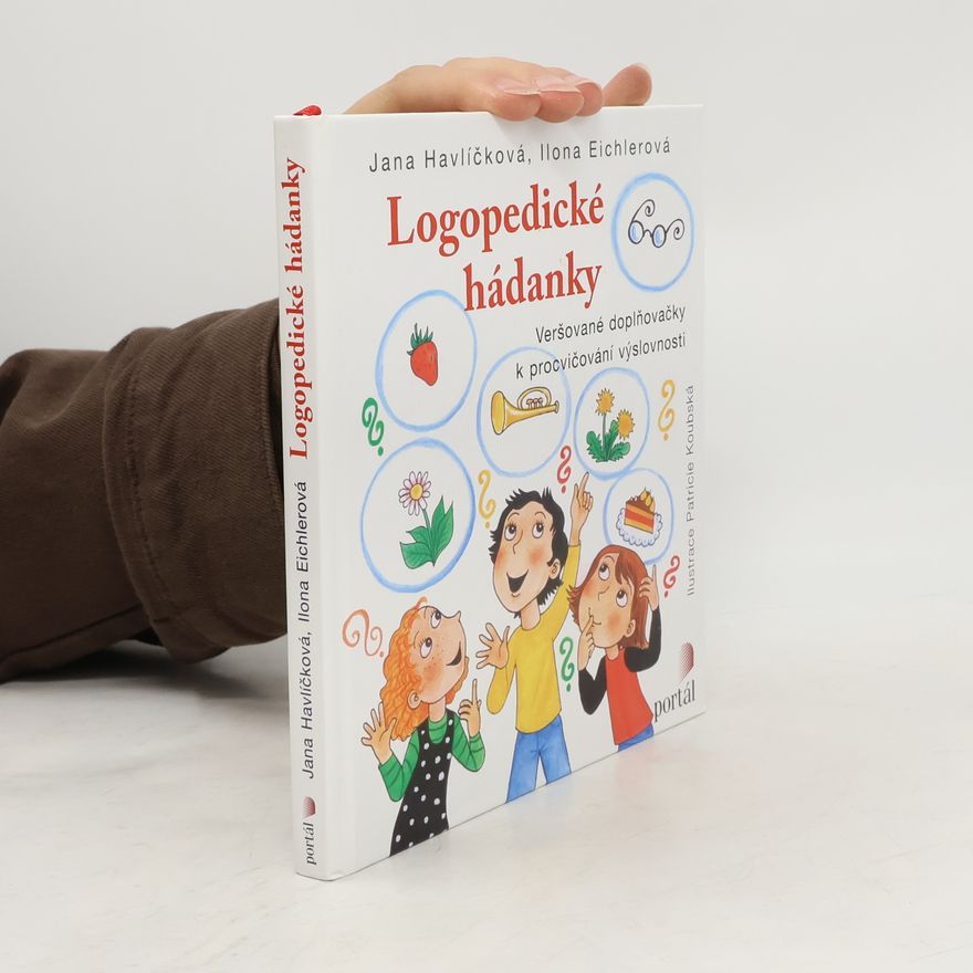 Jana Havlíčková Logopedické hádanky. Veršované doplňovačky k procvičování výslovnosti