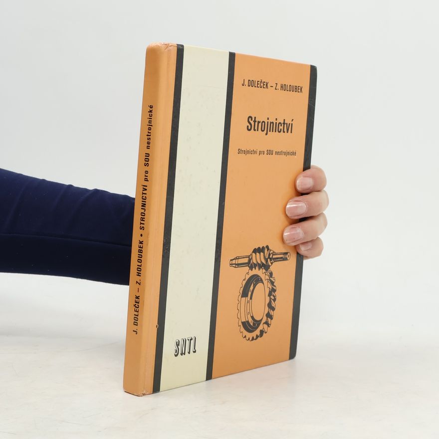 Josef Doleček Strojnictví : pro střední odborná učiliště nestrojírenská