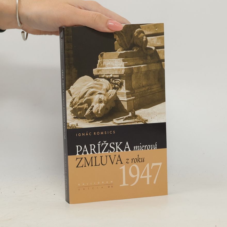 Ignác Romsics Parížska mierová zmluva z roku 1947