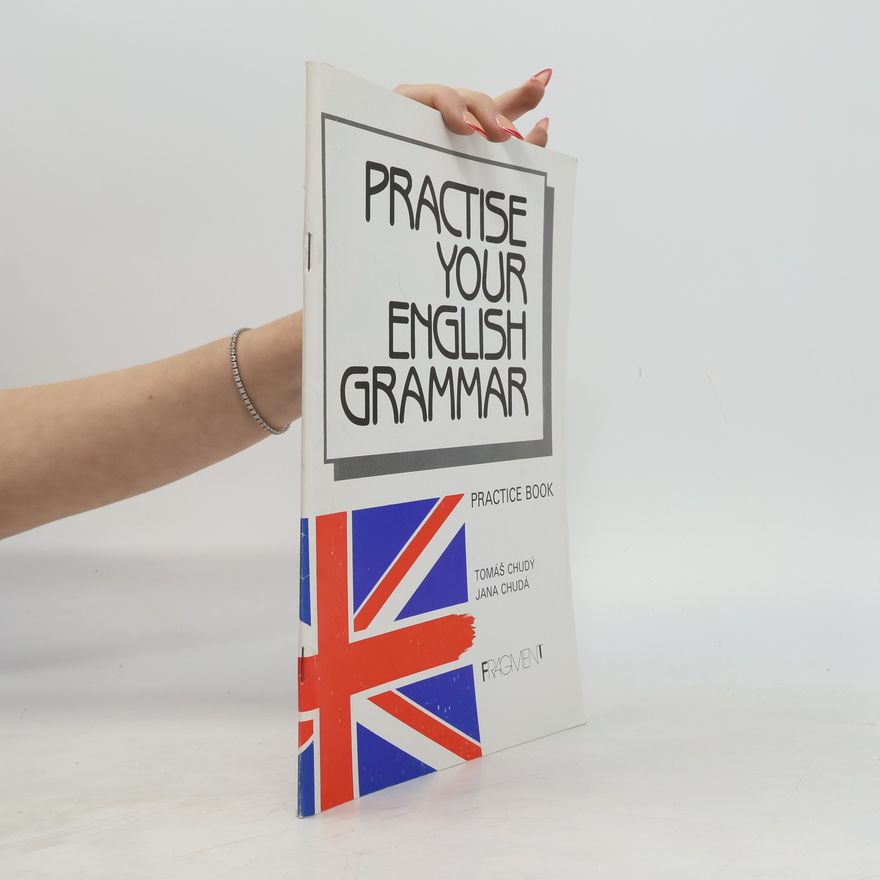 Tomáš Chudý Practise Your English Grammar
