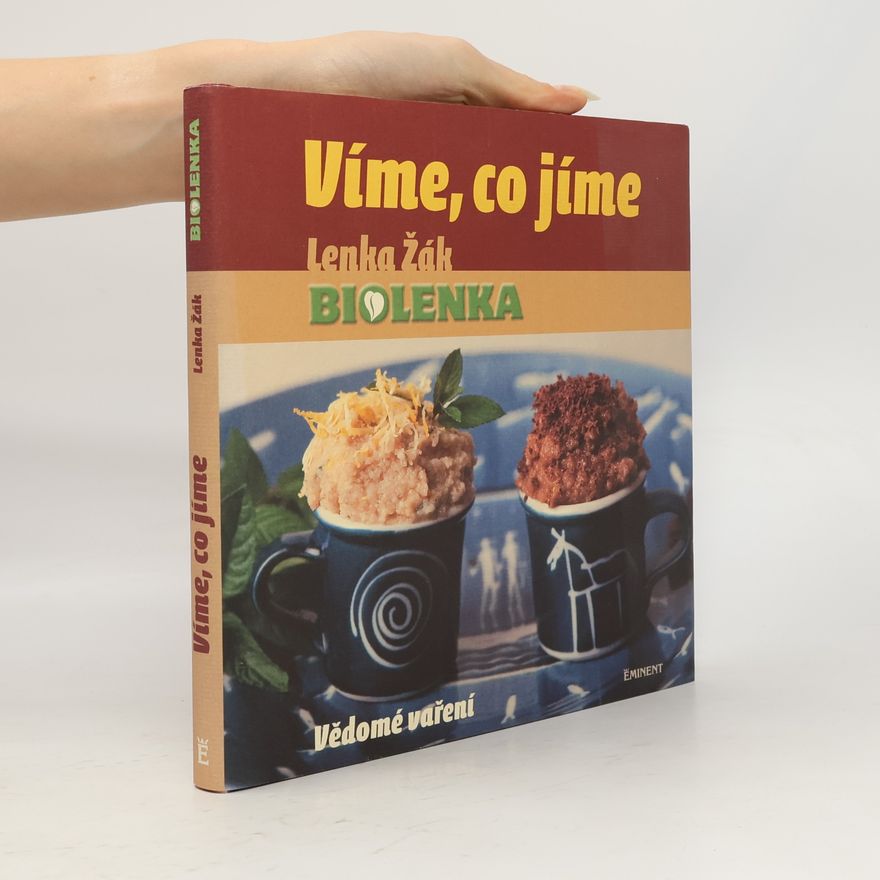 Lenka Žák Víme, co jíme: Vědomé vaření