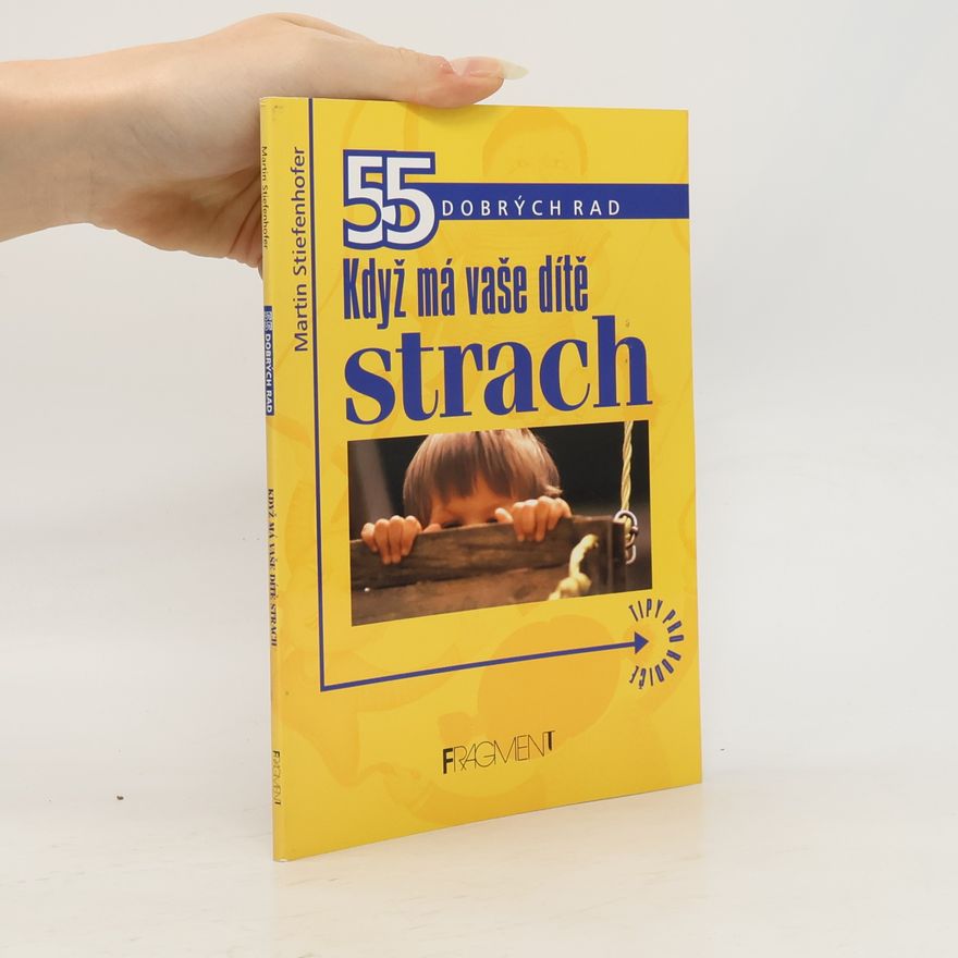 Martin Stiefenhofer Když má vaše dítě strach
