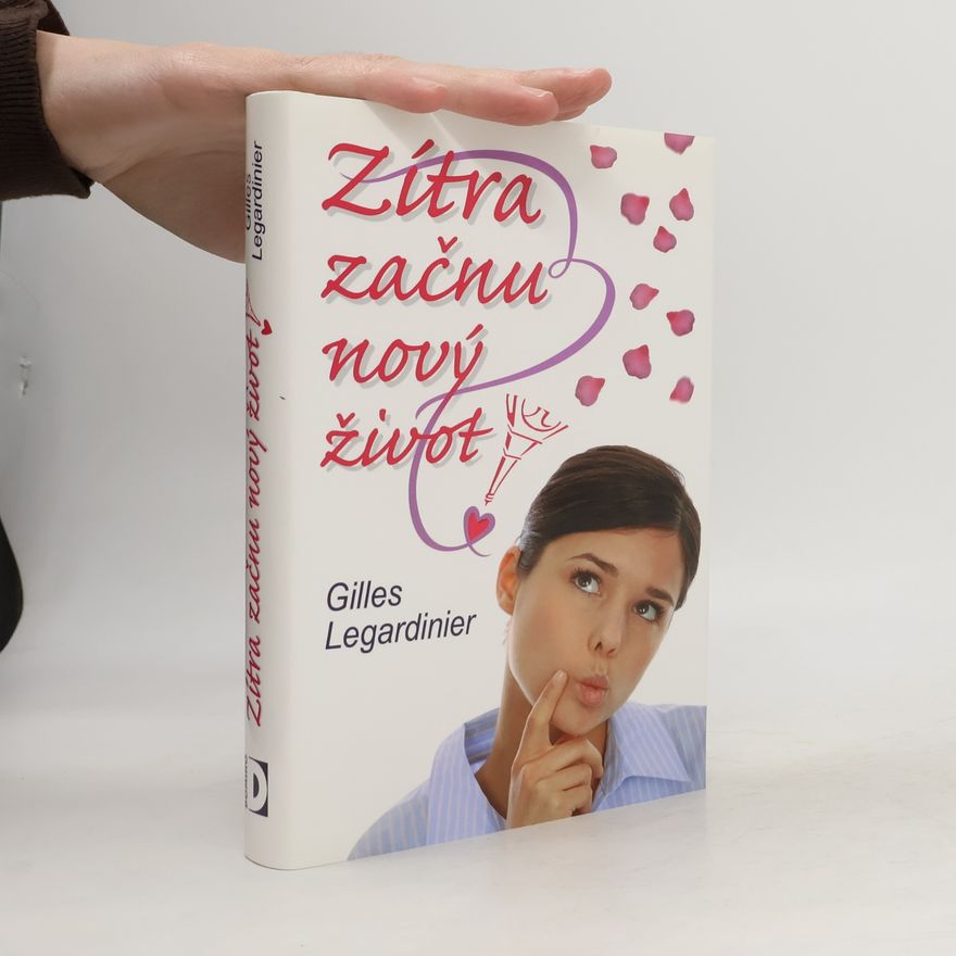 Gilles Legardinier Zítra začnu nový život!