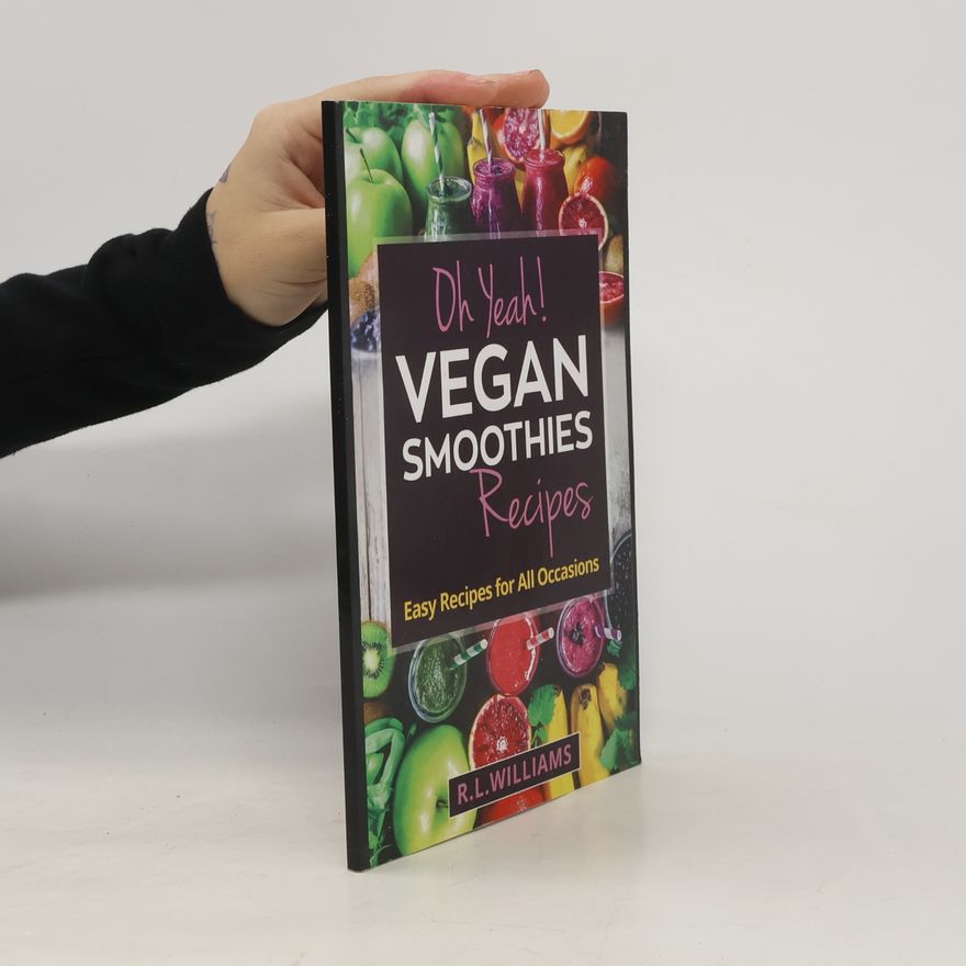 R. L. Williams Oh Yeah! Vegan Smoothies Recipes