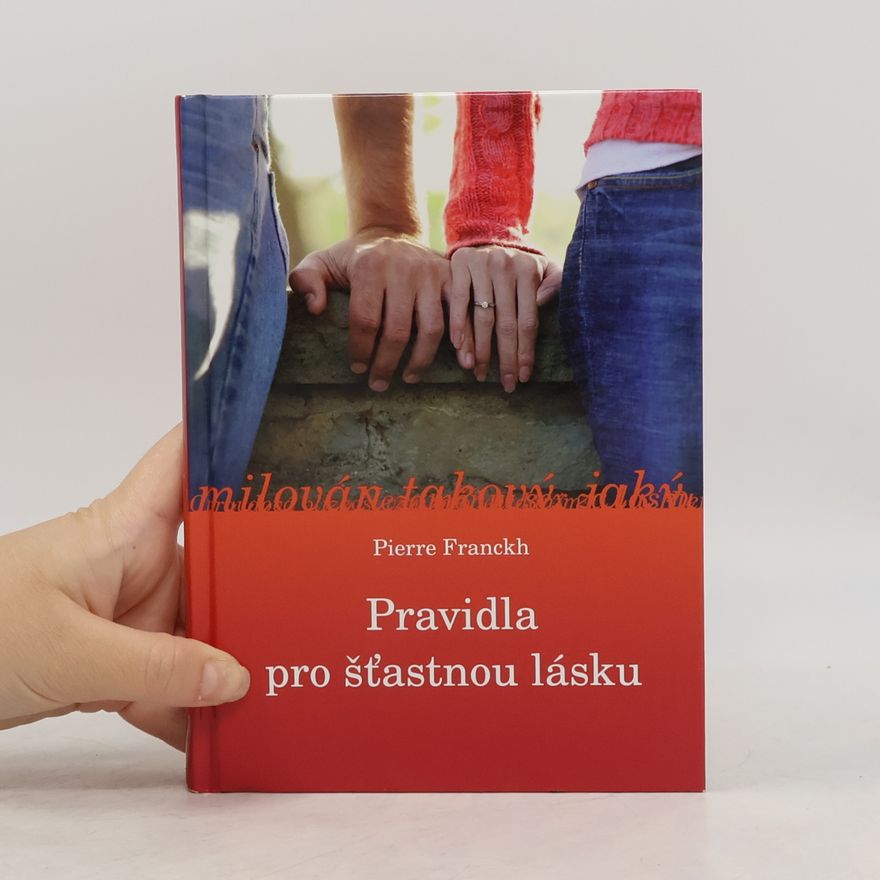 Pierre Franckh Pravidla pro šťastnou lásku