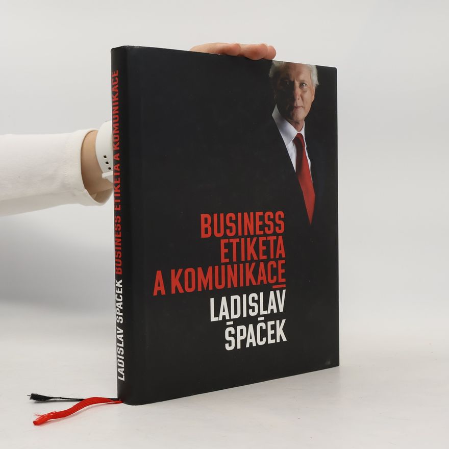 Ladislav Špaček Business etiketa a komunikace