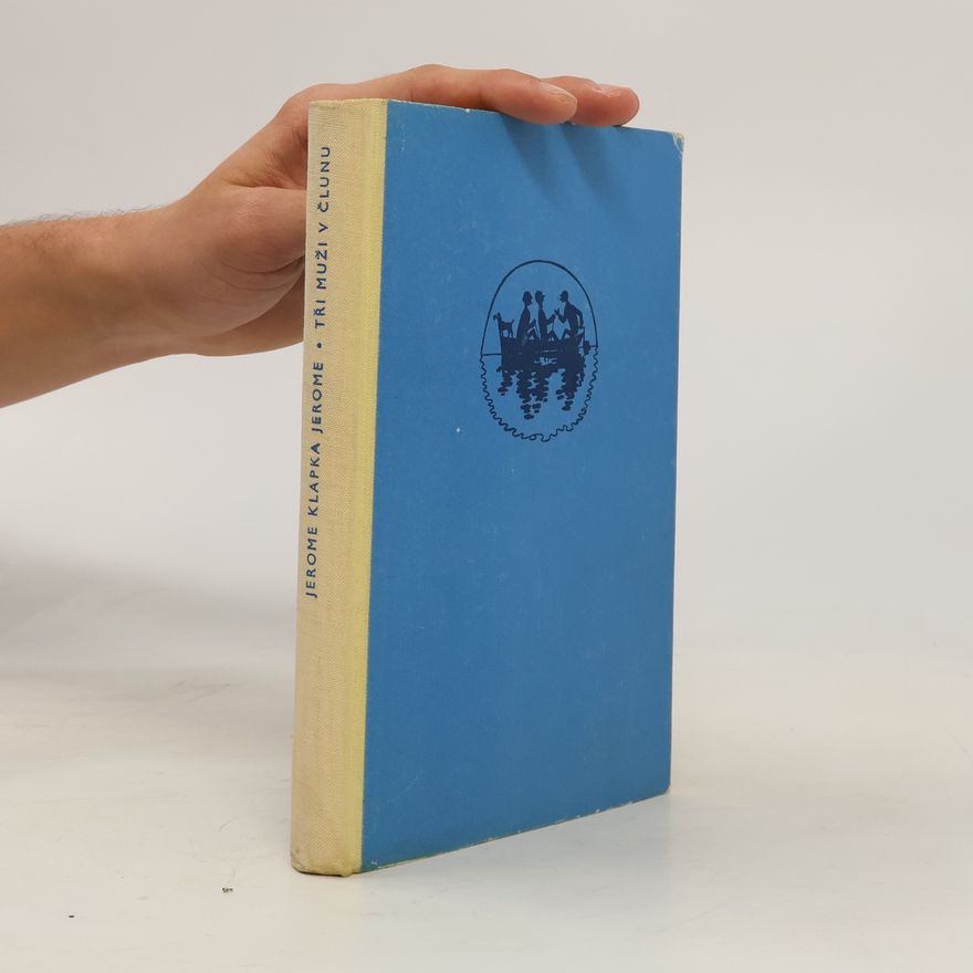 Jerome K. Jerome Tři muži ve člunu o psu nemluvě