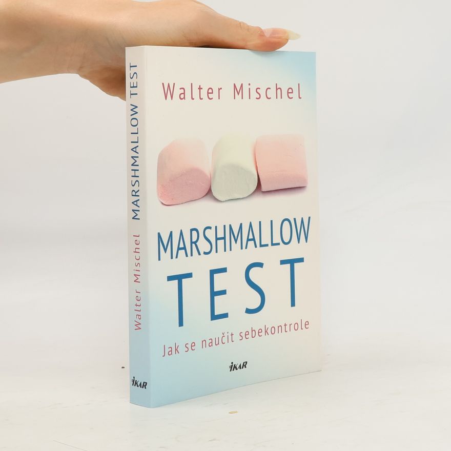Walter Mischel Marshmallow test: Jak se naučit sebekontrole