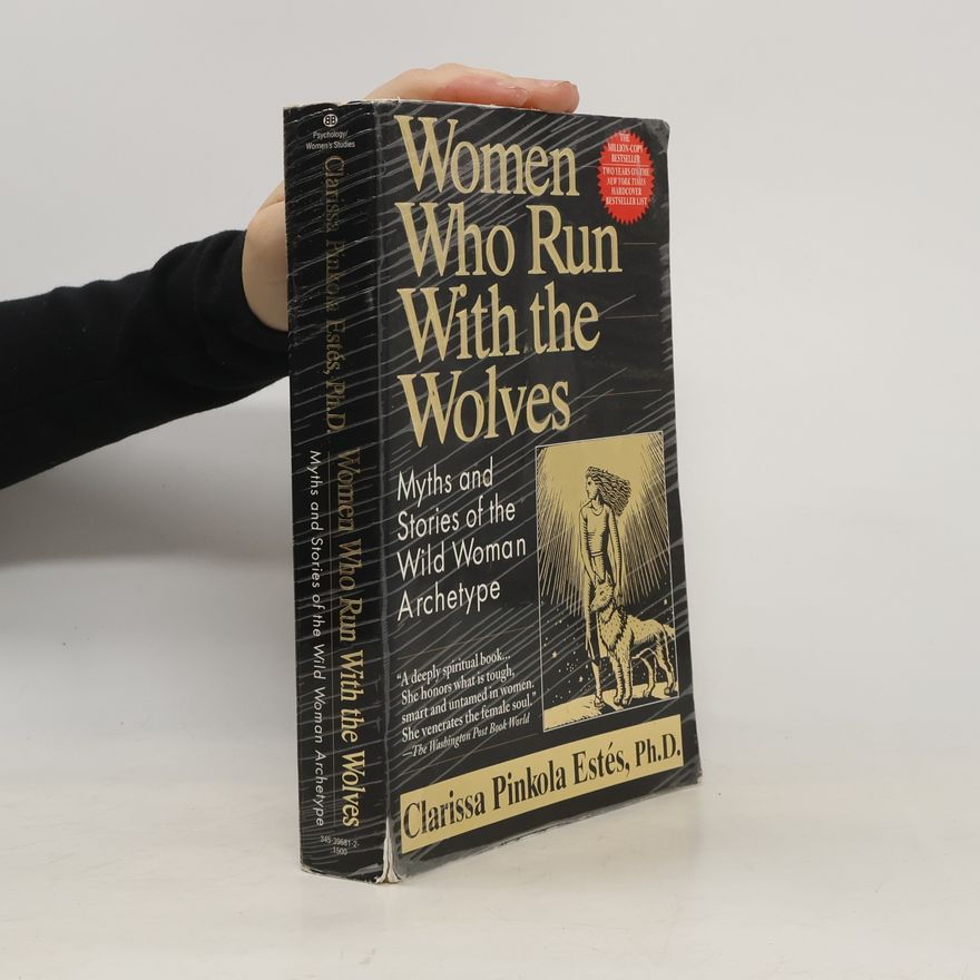 Clarissa Pinkola Estés Women Who Run with the Wolves