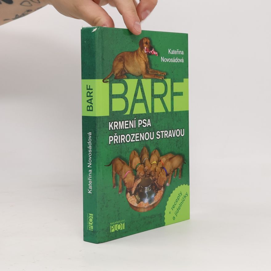 Kateřina Novosádová BARF. Krmení psa přirozenou stravou