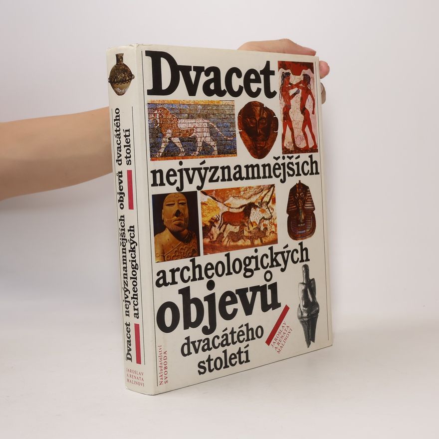 Jaroslav Malina Dvacet nejvýznamnějších archeologických objevů dvacátého století