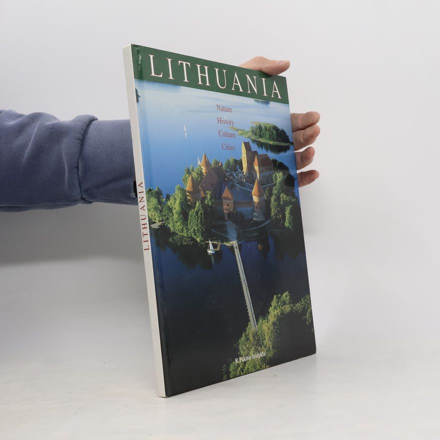 Audra Kairienė Lithuania. Nature, History, Culture, Cities