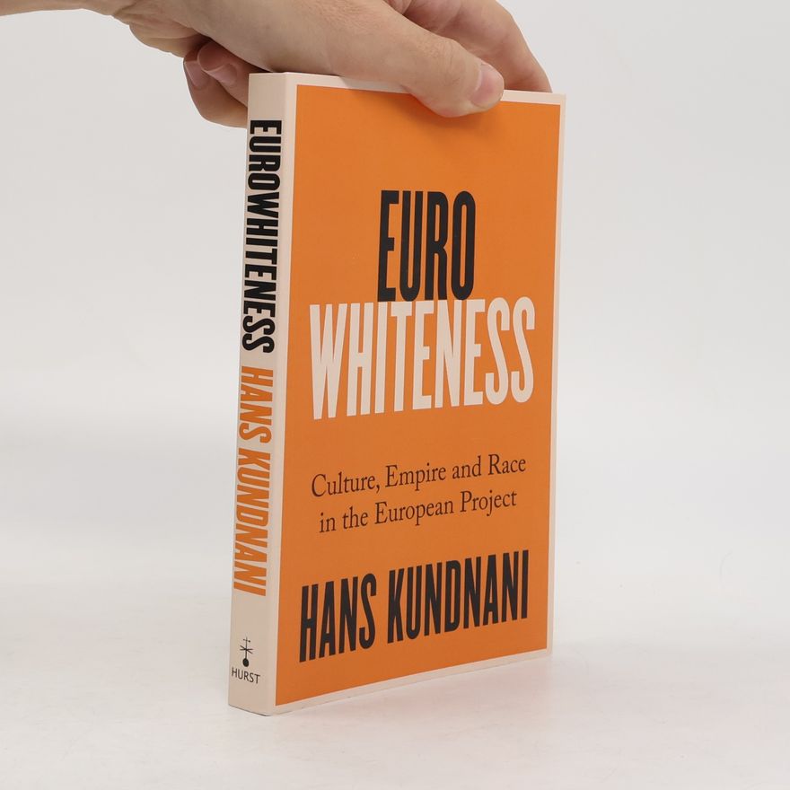 Hans Kundnani Eurowhiteness